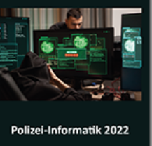 Polizei-Informatik 2022 Tagungsband Polizei-Informatik 2022