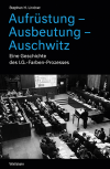 Aufrüstung - Ausbeutung - Ausschwitz